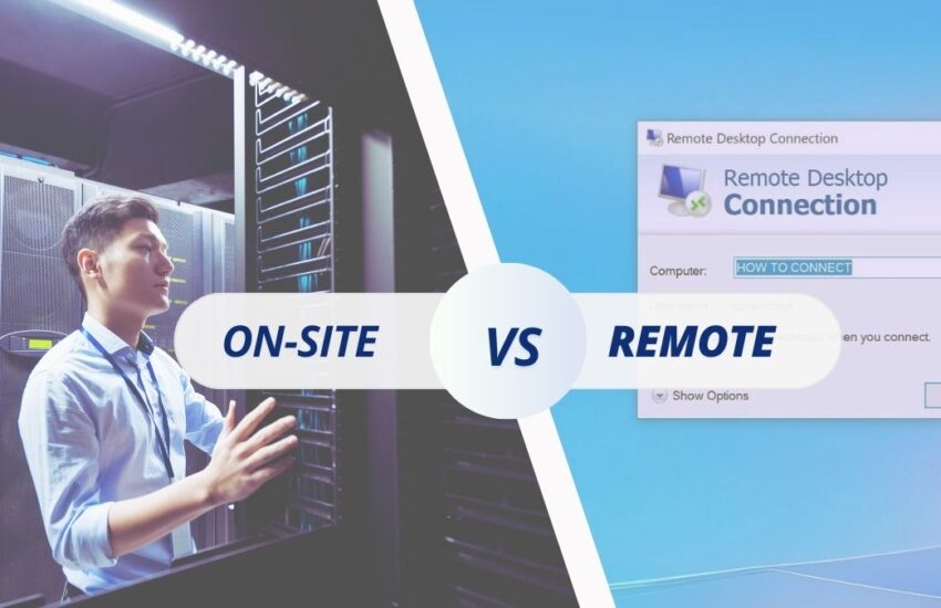 On-site vs Remote IT Support
